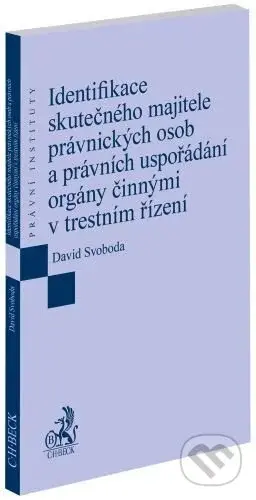 Identifikace skutečného majitele právnických osob a právních uspořádání orgány činnými v trestním řízení - David Svoboda