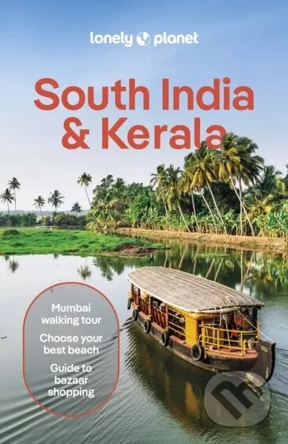 South India & Kerala - Joe Bindloss, Lucie Grace, Christabel Lobo, Joanna Lobo, Isabella Noble, John Noble