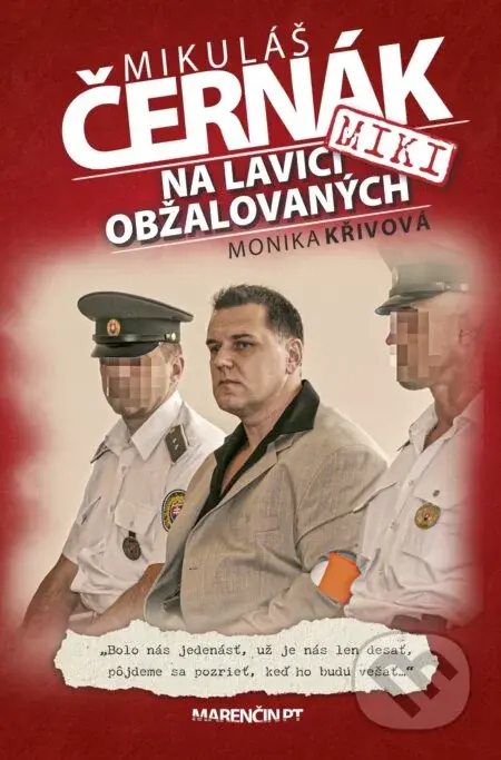 Na lavici obžalovaných - Mikuláš Černák, Monika Křivová