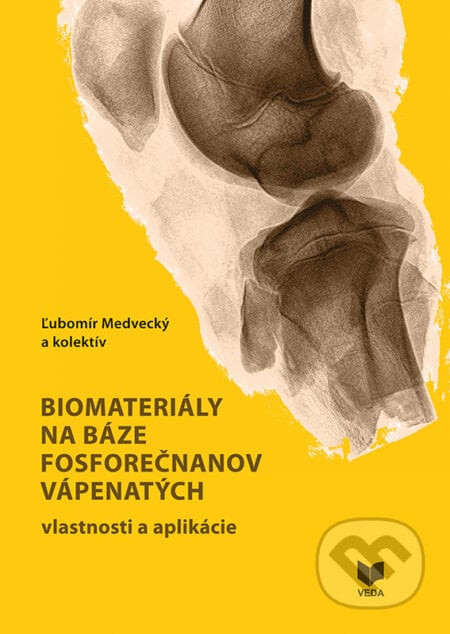 Biomateriály na báze fosforečnanov vápenatých - Ján Danko, Katarína Vdoviaková, Lenka Krešáková, Ľubomír Medvecký, Mária Giretová, Radoslava Štulajterová, Tibor Sopčák