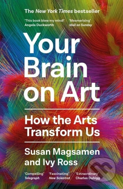 Your Brain on Art - Susan Magsamen, Ivy Ross