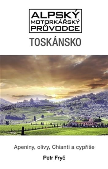 Toskánsko - Apeniny, olivy, Chianti a cypřiše - Petr Fryč