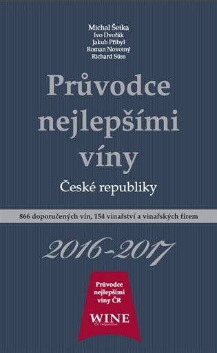 Průvodce nejlepšími víny České republiky 2016-2017 - Ivo Dvořák