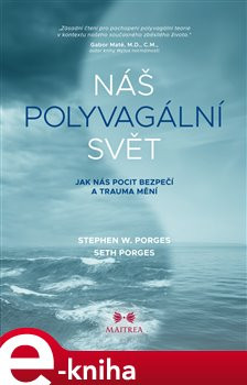 Náš polyvagální svět - Seth Porges, Stephen W. Porges