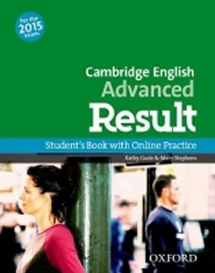 Cambridge English Advanced Result Student's Book with Online Practice Test - Kathy Gude