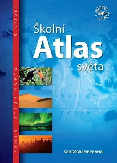 Školní atlas světa (pro 2. stupeň ZŠ a SŠ), 5.  vydání - kolektiv