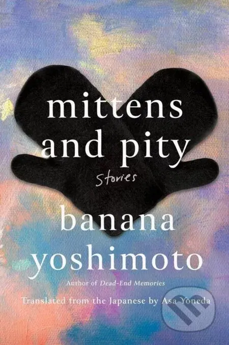 Mittens and Pity - Banana Yoshimoto
