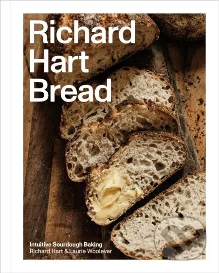 Richard Hart Bread - Laurie Woolever, Henrietta Lovell, Richard Hartnoll