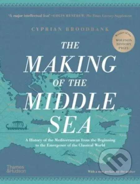 The Making of the Middle Sea - Cyprian Broodbank