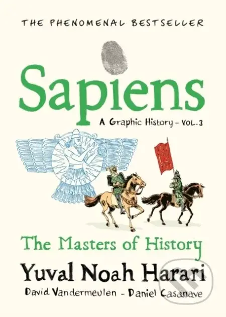 Sapiens A Graphic History, Volume 3 - Yuval Noah Harari, David Casanave (ilustrátor), David Vandermeulen (editor)