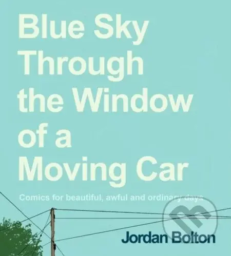 Blue Sky Through the Window of a Moving Car - Jordan Bolton