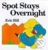 Spot Stays Overnight - Eric Hill