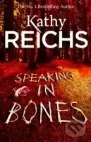 Speaking in Bones - Kathy Reichs