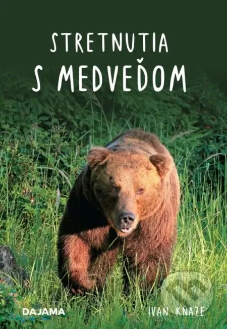 Stretnutia s medveďom - Ivan Kňaze