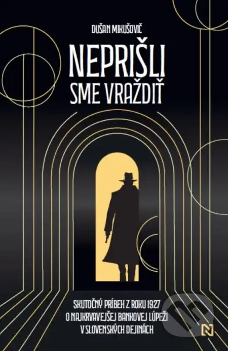 Neprišli sme vraždiť - Dušan Mikušovič