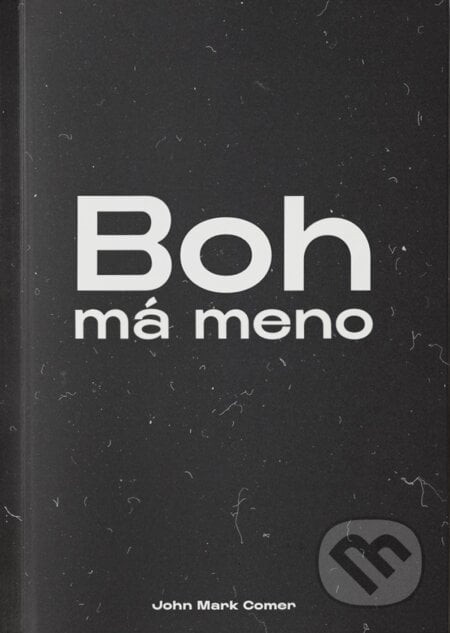 Boh má meno - John Mark Comer