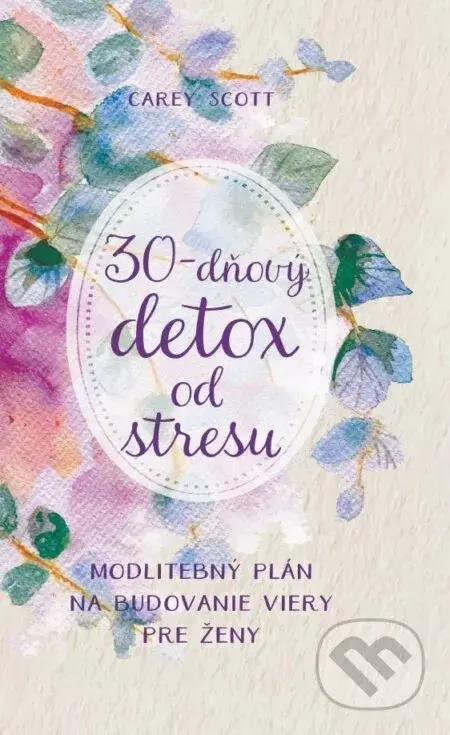 30-dňový detox od stresu - Carey Scott