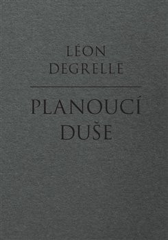 Planoucí duše - Léon Degrelle