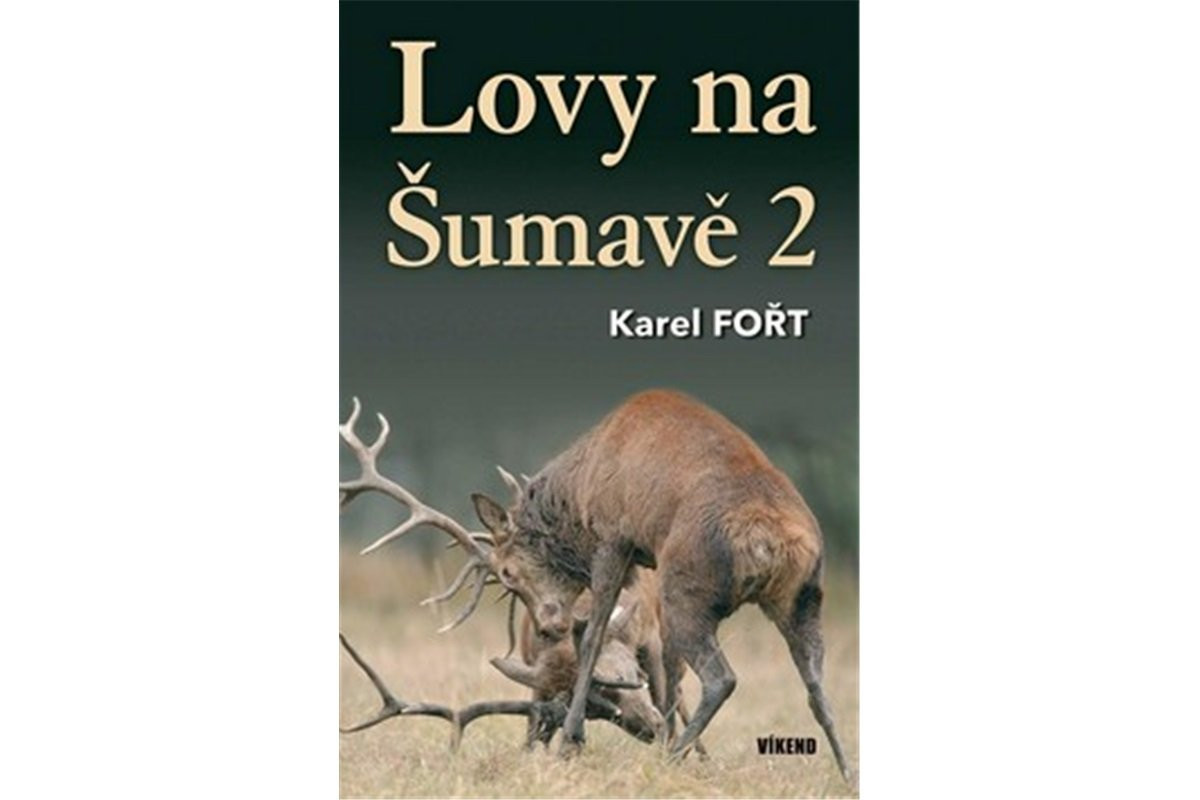 Lovy na Šumavě 2 - Karel Fořt