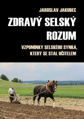 Zdravý selský rozum - Jaroslav Jakubec - e-kniha