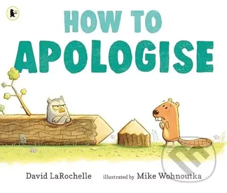 How to Apologise - David LaRochelle, Mike Wohnoutka (ilustrátor)