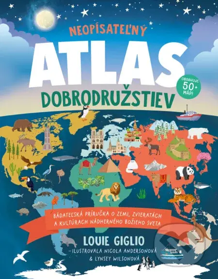 Neopísateľný – Atlas dobrodružstiev - Louie Giglio, Nicola Anderson (ilustrátor), Lynsey Wilson (ilustrátor)