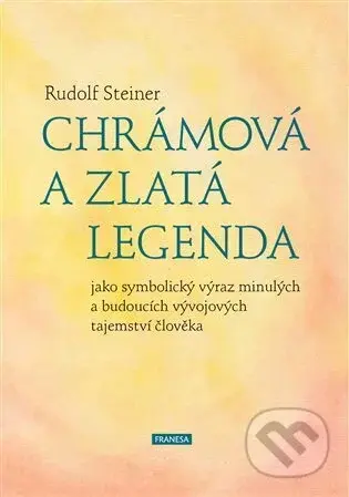 Chrámová a Zlatá legenda - Rudolf Steiner