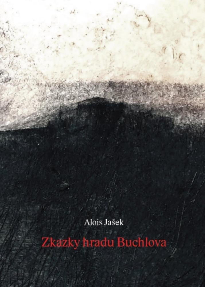 Zkazky hradu Buchlova - Alois Jašek