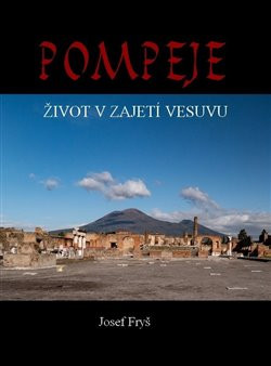 Pompeje - Josef Fryš