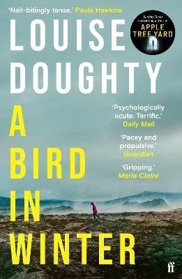 A Bird in Winter: 'Nail-bitingly tense and compelling' Paula Hawkins - Louise Doughty