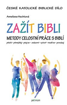 Zažít Bibli - Anneliese Hechtová