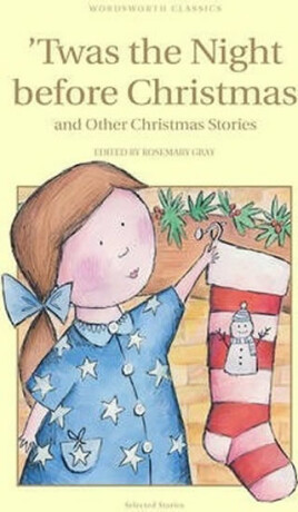 Twas The Night Before Christmas and Other Christmas Stories - Gray Rosemary