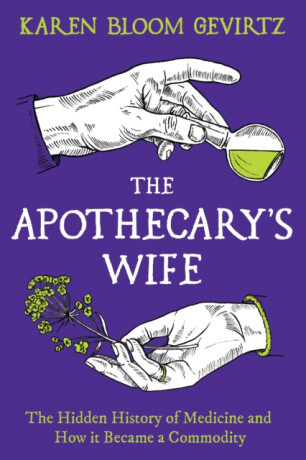 The Apothecary's Wife - Karen Bloom Gevirtz