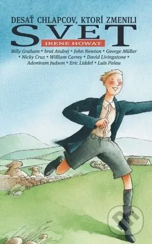 Desať chlapcov, ktorí zmenili svet - Irene Howat