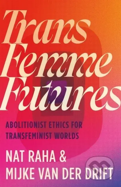 Trans Femme Futures - Nat Raha