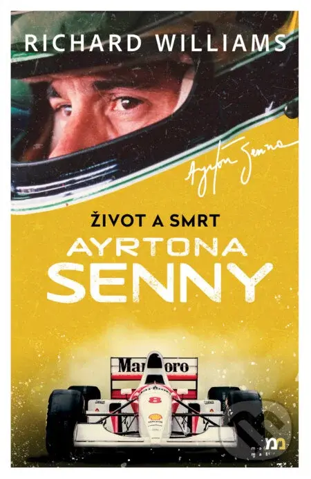 Život a smrt Ayrtona Senny - Richard Williams