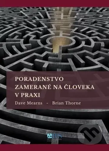 Poradenstvo zamerané na človeka v praxi - Dave Mearns