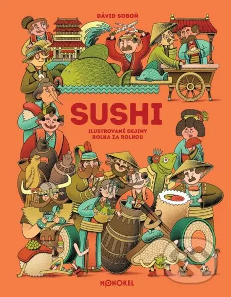 Sushi – ilustrované dejiny rolka za rolkou - Dávid Soboň