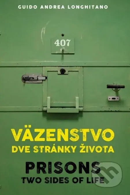 Väzenstvo dve stránky života / Prisons two sides of life - Guido Andrea Longhitano