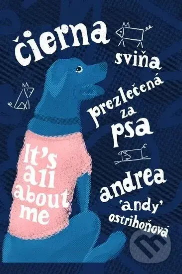 Čierna sviňa prezlečená za psa - Andrea Ostrihoňová