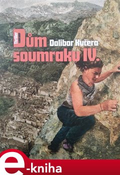 Dům soumraku IV. - Dalibor Kučera