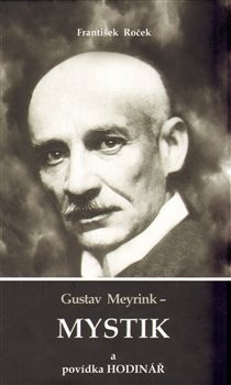 Gustav Meyrink - Mystik - František Roček