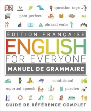 English for Everyone English Grammar Guide: French language edition