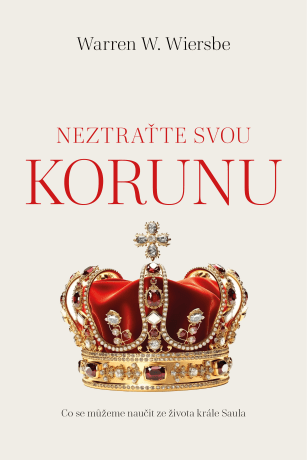 Neztraťte svou korunu - Warren W. Wiersbe