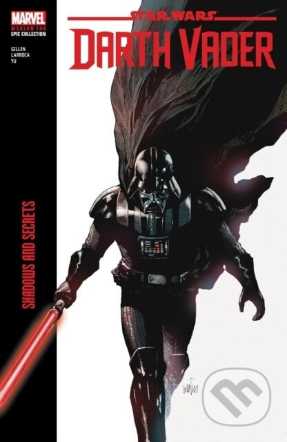 Star Wars: Darth Vader Modern Era Epic Collection: Shadows and Secrets - Kieron Gillen, Salvador Larroca
