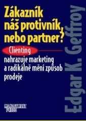 Zákazník-náš protivník nebo partner - Edgar K. Geffroy