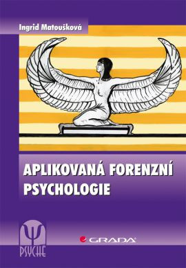 Aplikovaná forenzní psychologie - Matoušková Ingrid