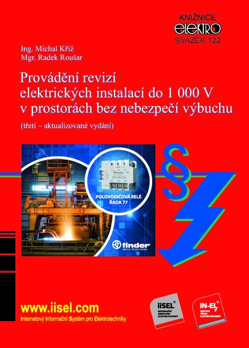 Provádění revizí elektrických instalací do 1 000 V v prostorách bez nebezpečí výbuchu, 3.  vydání - Michal Kříž