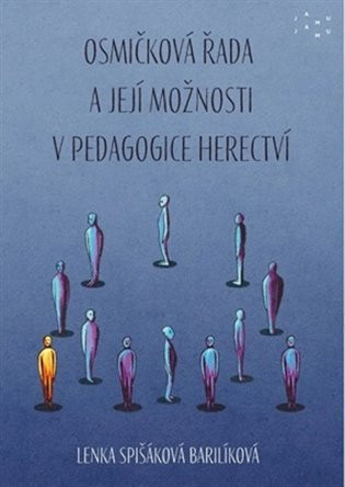 Osmičková řada a její možnosti v pedagogice herectví - Barilíková Lenka Spišáková