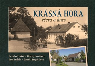 Krásná Hora včera a dnes - Ondřej Neubauer
